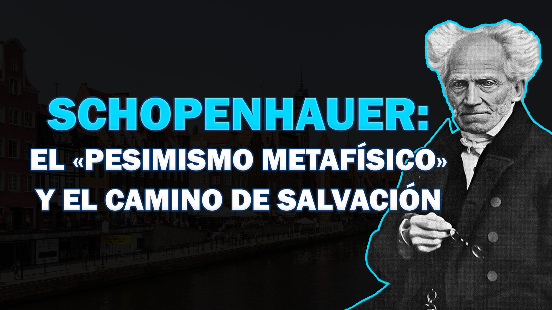 SCHOPENHAUER: El «pesimismo metafísico» y el camino de salvación